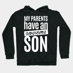 My Parents Have An Awesome Son Hoodie